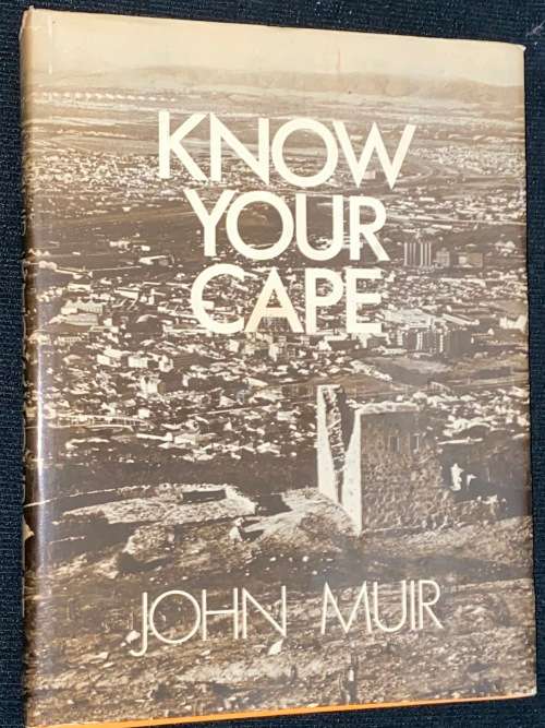 KNOW YOUR CAPE BY JOHN MUIR
