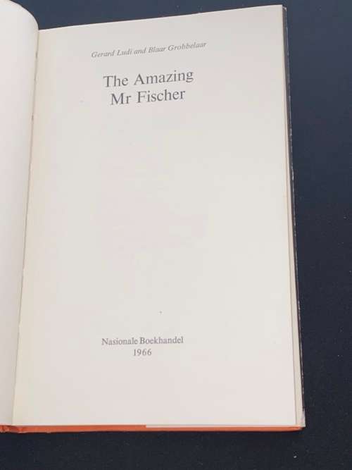 THE AMAZING MR FISCHER  BY GERARD LUDI + BLAAR GROBBELAAR