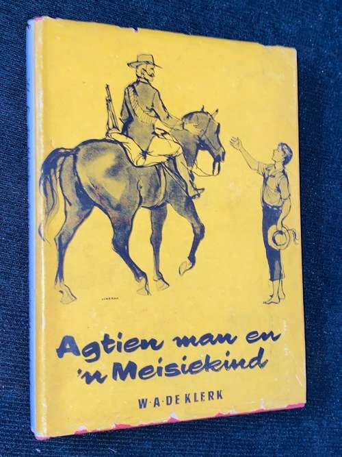 AGTIEN MAN EN N` MEISIEKIND DEUR W.A. DE KLERK