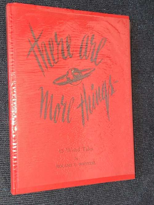 THERE ARE MORE THINGS 13 WEIRD TALES BY ROLAND T. WENTEL 1951