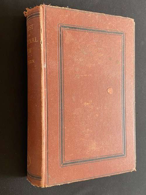 DIGEST OF THE CRIMINAL LAW (CRIMES & PUNISHMENTS) BY SIR JAMES FITZJAMES STEPHEN 1877