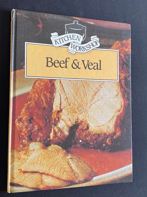 KITCHEN WORKSHOP BEEF & VEAL RECIPES