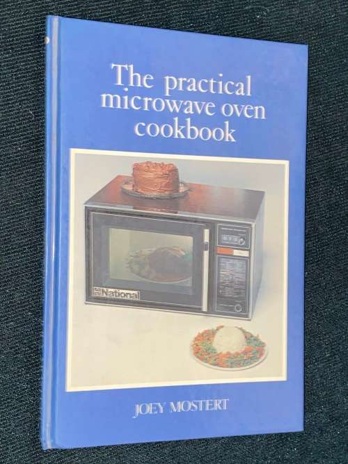 THE PRACTICAL MICROWAVE OVEN COOKBOOK BY JOEY MOSTERT