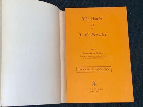 THE WORLD OF J.B. PRIESTLEY EDITED BY DONALD GUNN MACRAE UNCORRECTED PROOF COPY