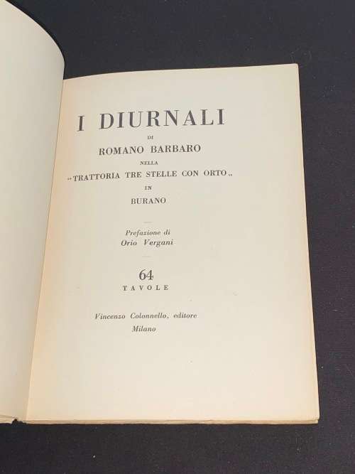 I DIURNALI DI ROMANO BARBARO NELLA TRATTORIA TRE STELLE CON ORTO IN BURANO SIGNED