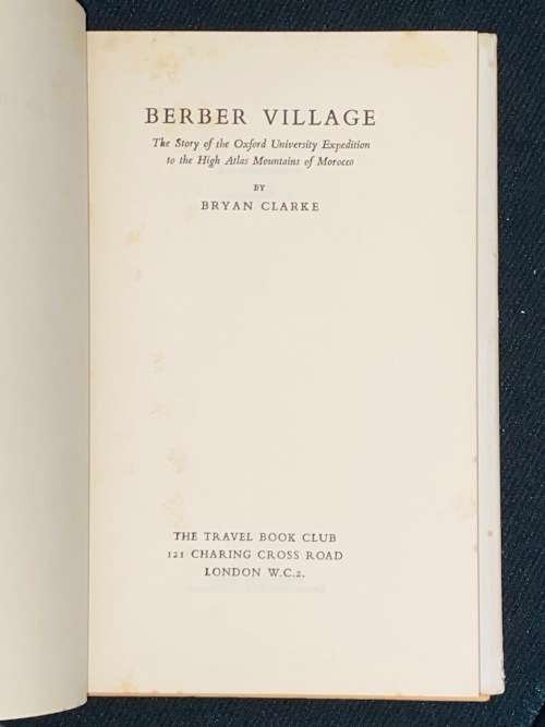 BERBER VILLAGE - STORY OF OXFORD UNIVERSITY EXPEDITION TO HIGH ATLAS MOUNTAINS OF MOROCCO - B. CLARK
