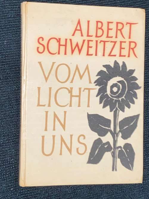 ALBERT SCHWEITZER VOM LICHT IN UNS