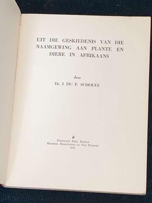 UIT DIE GESKIEDENIS VAN DIE NAAMGEWING AAN PLANTE EN DIERE IN AFRIKAANS DEUR J. DU P. SCHOLTZ
