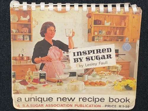 INSPIRED BY SUGAR BY LESLEY FAULL A UNIQUE NEW RECIPE BOOK - A S.A. SUGAR ASSOCIATION PUBLICATION