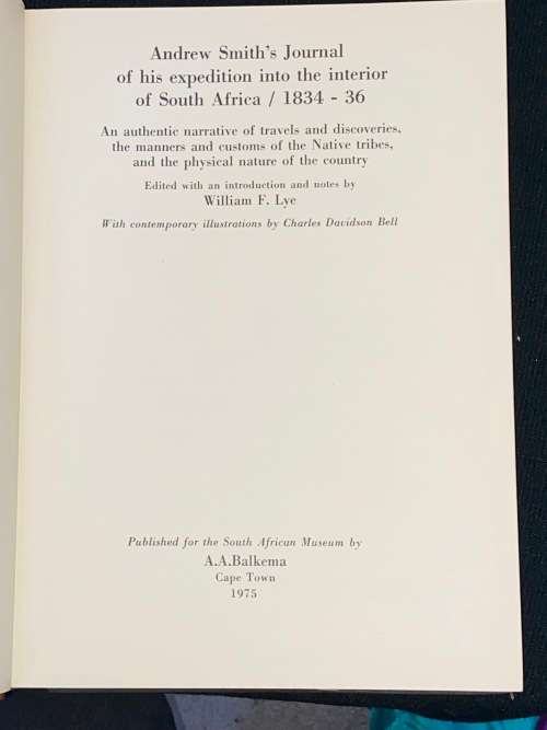 ANDREW SMITH`S JOURNAL OF HIS EXPEDITION INTO THE INTERIOR OF SOUTH AFRICA 1834 - 1836