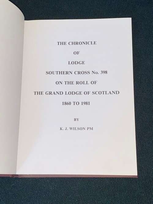 THE CHRONICLE OF LODGE SOUTHERN CROSS NO.398 ON THE ROLL OF THE GRAND LODGE OF SCOTLAND 1860 - 1981