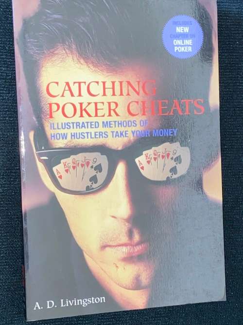 CATCHING POKER CHEATS ILLUSTRATED METHODS HOW HUSTLERS TAKE YOUR MONEY BY A.D. LIVINGSTON