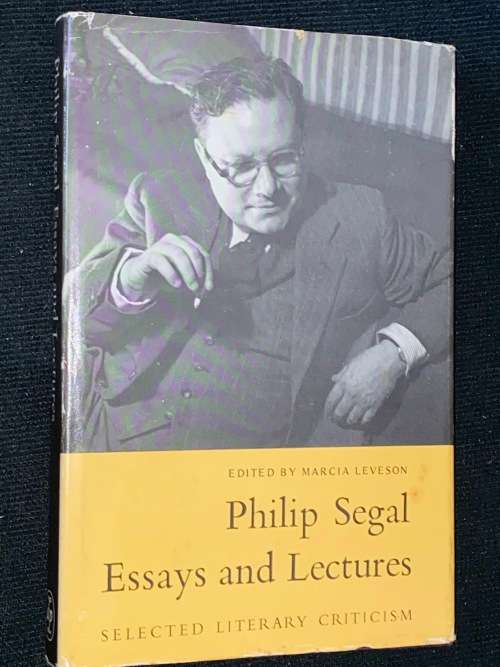 PHILIP SEGAL ESSAYS AND LECTURES EDITED BY MARCIA LEVESON