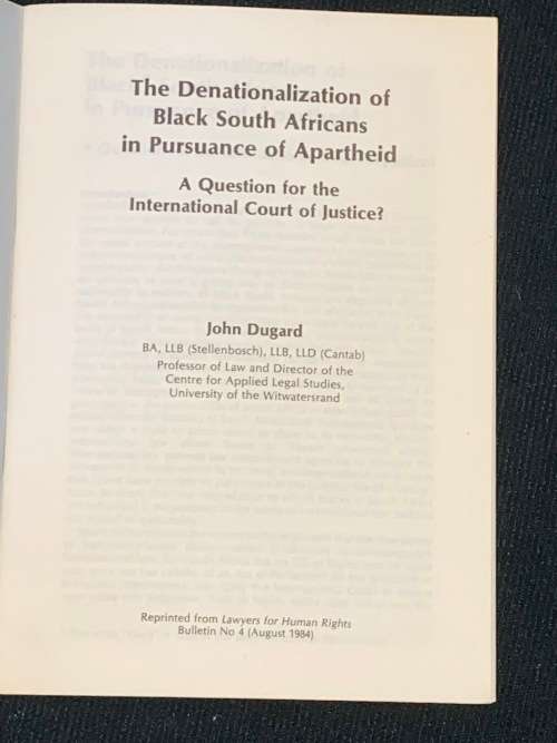 THE DENATIONALIZATION OF BLACK SOUTH AFRICANS IN PURSUANCE OF APARTHEID BY JOHN DUGARD