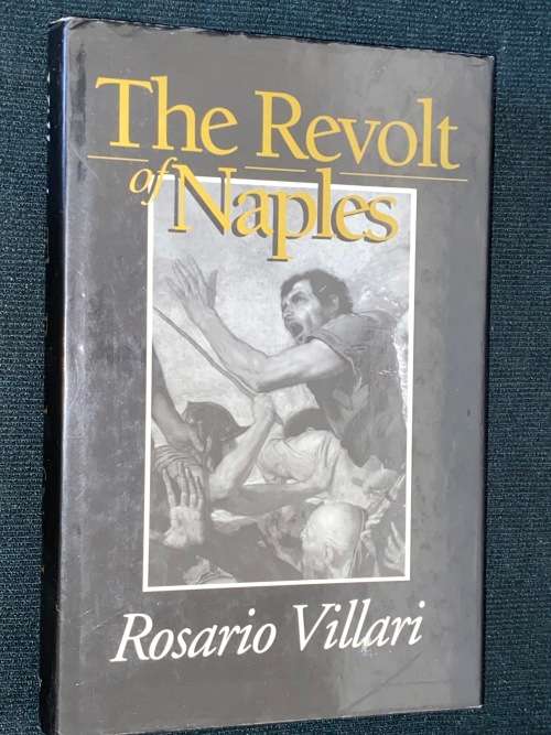 THE REVOLT OF NAPLES BY ROSARIO VILLARI