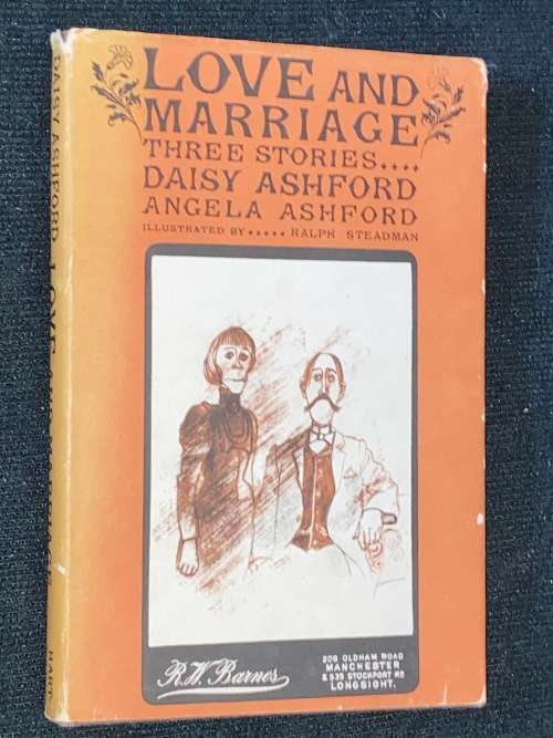 LOVE AND MARRIAGE THREE STORIES BY DAISEY & ANGELA ASHFORD ILLUSRATED BY RALPH STEADMAN