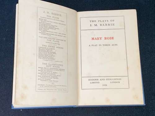 THE PLAYS OF J.M. BARRIE MARY ROSE A PLAY IN 3 ACTS - 1929