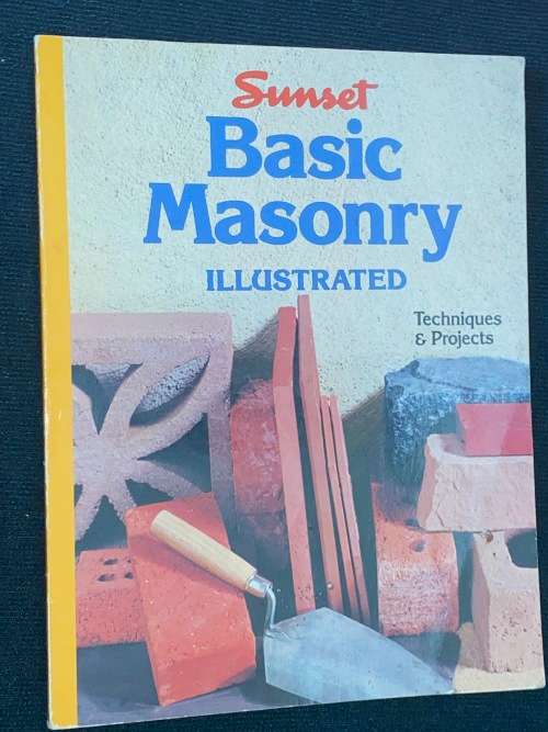 BASIC MASONRY ILLUSTRATED TECHNIQUES AND PROJECTS - SUNSET BOOK