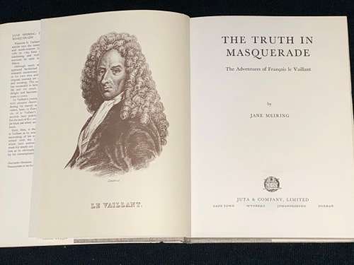 THE TRUTH IN MASQUERADE THE ADVENTURES OF FRANCOIS LE VAILLANT BY HANE MEIRING