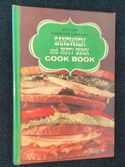 SANDWICH AND PARTY SNACK COOK BOOK - BETTER COOKING LIBRARY 1964