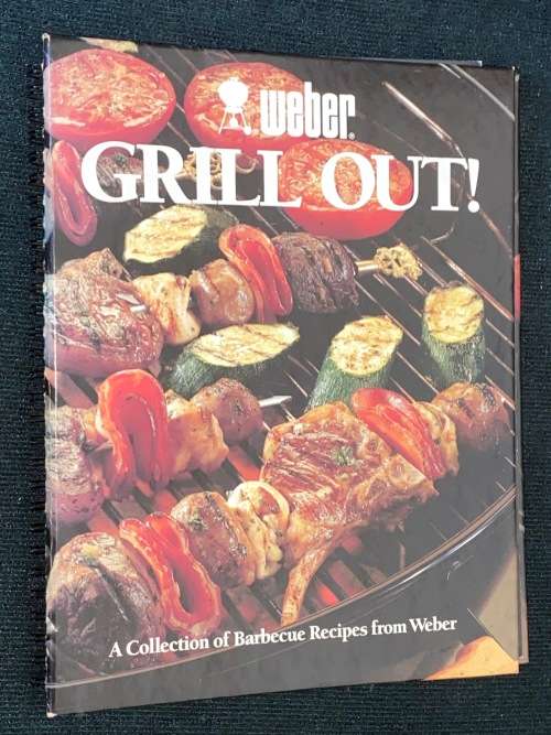 WEBER GRILL OUT - A COLLECTION OF BARBECUE RECIPES FROM WEBER