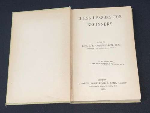 CHESS LESSONS FOR BEGINNERS BY REV. E.E. CUNNINGTON 1901