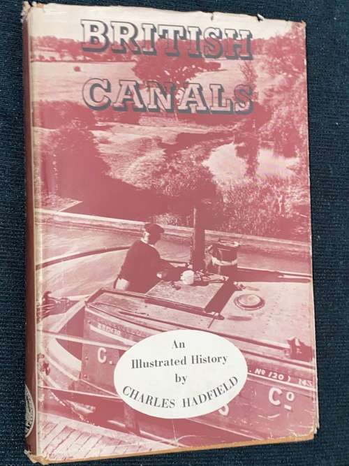 BRITISH CANALS AN ILLUSTRATED HISTORY BY CHARLES HADFIELD