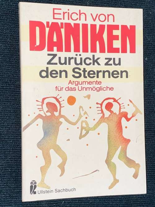 ERICH VON DANIKEN ZURUCK ZU DEN STEREN - ARGUMENTE FUR DAS UNMOGLICHE