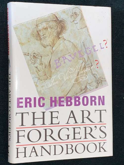 THE ART FORGER`S HANDBOOK BY ERIC HEBBORN SCARCE