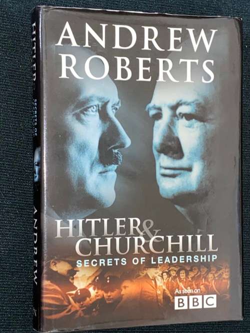 HITLER & CHURCHILL SECRETS OF LEADERSHIP BY ANDREW ROBERTS