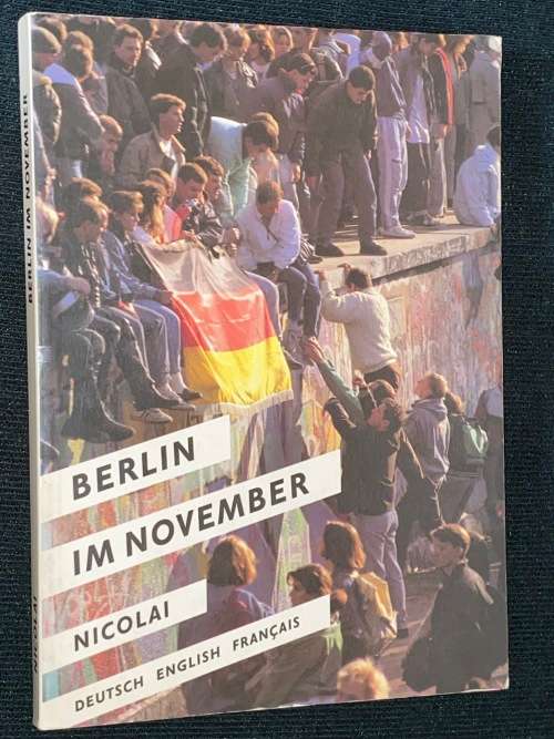 BERLIN IN NOVEMBER BY NICOLAI - BERLIN WALL