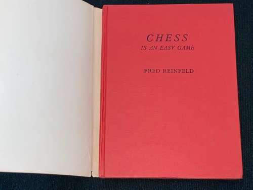 CHESS IS AN EASY GAME BY FRED REINFELD