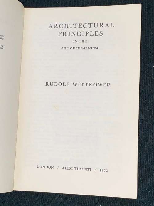 ARCHITECTURAL PRINCIPLES IN THE AGE OF HUMANISM BY RUDOLF WITTKOWER