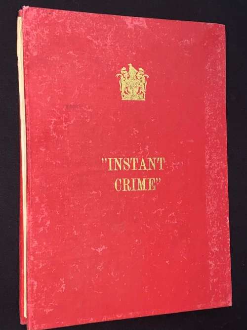 INSTANT CRIME - CASE LAW AND PROCEDURE IN RHODESIA COMPILED BY THE HON J.M. GREENFIELD 1975