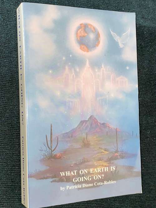 WHAT ON EARTH IS GOING ON BY PATRICIA DIANE COTA-ROBLES
