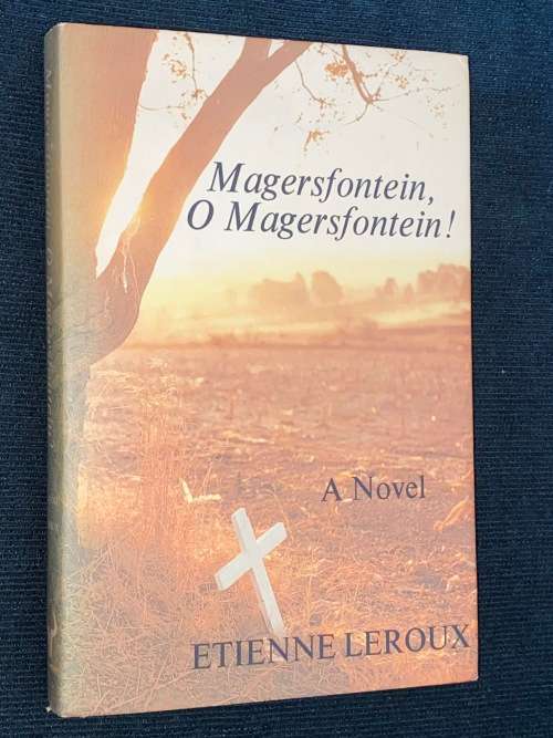 MAGERSFONTEIN, O MAGERSFONTEIN !A NOVEL BY ETIENNE LE ROUX