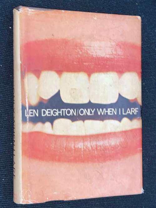 ONLY WHEN I LARF BY LEN DEIGHTON