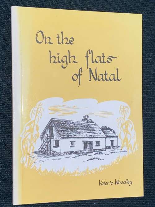 ON THE HIGH FLATS OF NATAL BY VALERIE WOODLEY SIGNED