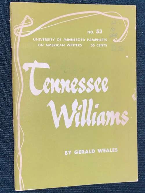 TENNESSEE WILLIAMS BY GERALD WEALES - UNIVERSITY OF MINNESOTA PAMPHLETS ON AMERICAN WRITERS