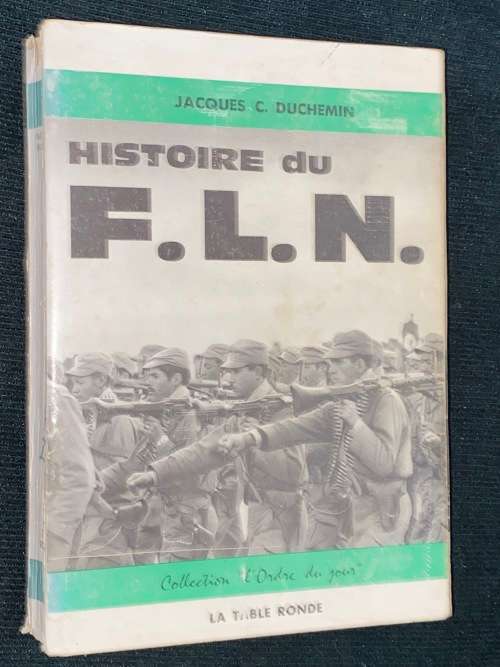 HISTOIRE DU F.L.N. JACQUES C. DUCHEMIN