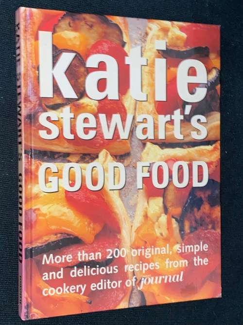 KATIE STEWART`S GOOD FOOD