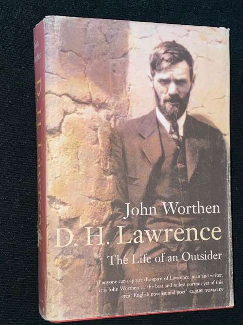 D.H. LAWRENCE THE LIFE OF AN OUTSIDER BY JOHN WORTHEN