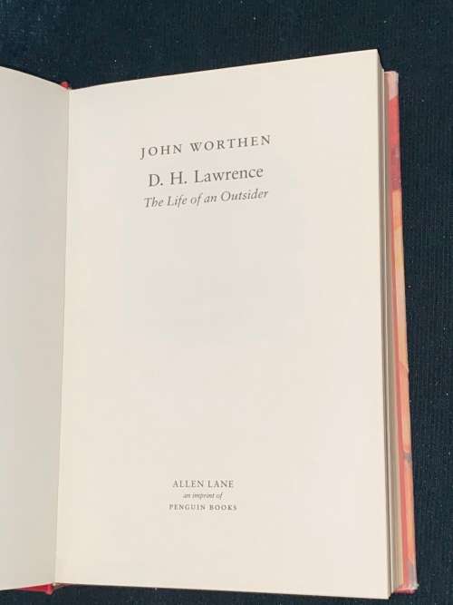 D.H. LAWRENCE THE LIFE OF AN OUTSIDER BY JOHN WORTHEN