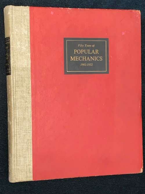 FIFTY YEARS OF POPULAR MECHANICS 1902 - 1952