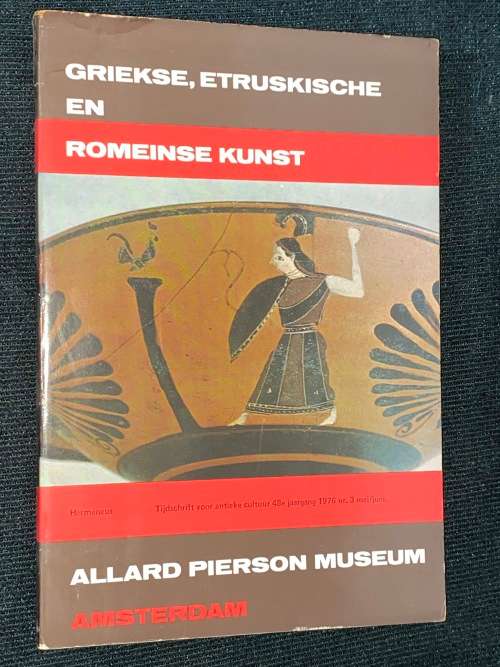 GRIEKSE,ETRUSKISCHE EN ROMEINSE KUNST - ALLARD PIERSON MUSEUM AMSTERDAM