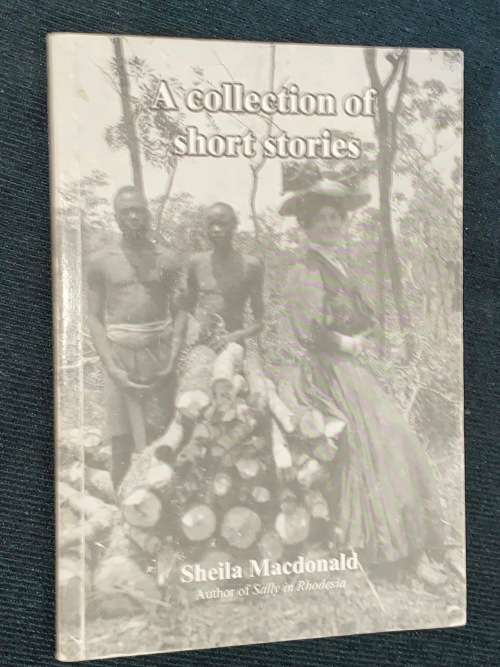 A COLLECTION OF SHORT STORIES BY SHIELA MACDONALD