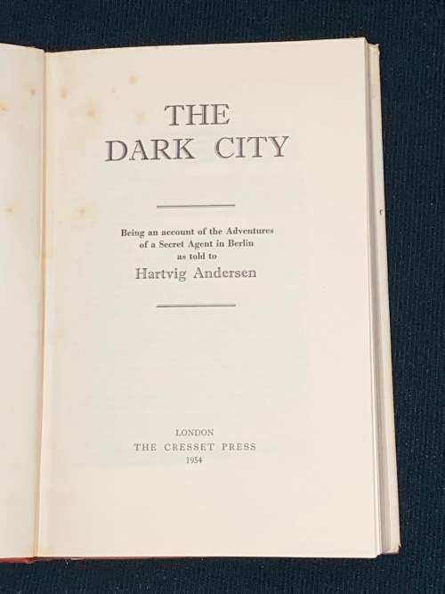 DARK CITY BEING AN ACCOUNT OF THE ADVENTURES OF A SECRET AGENT IN BERLIN AS TOLD TO H. ANDERSON