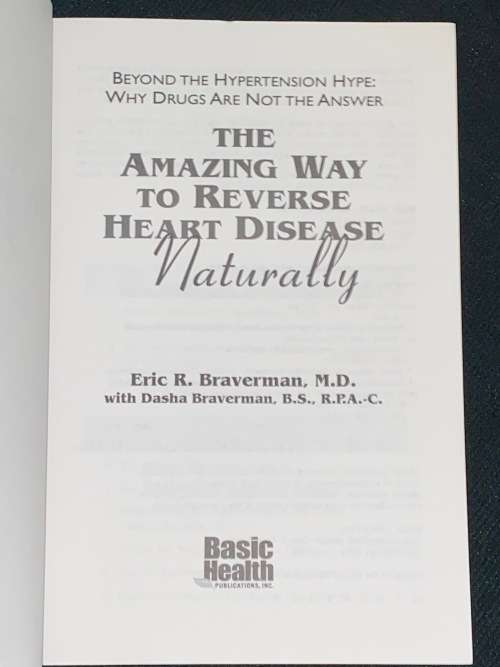 THE  AMAZING WAY TO REVERSE HEART DISEASE NATURALLY BY ERIC R. BRAVERMAN