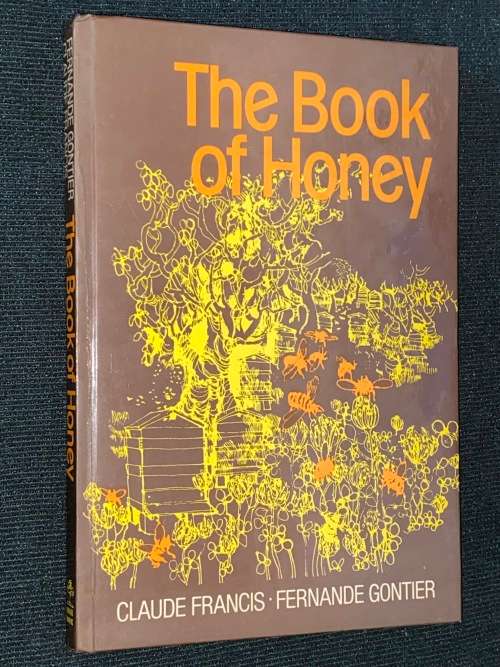 THE BOOK OF HONEY BY CLAUDE FRANCIS AND FERNANDE GONTIER
