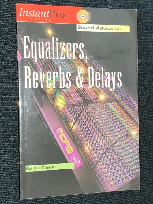 EQUALIZERS, REVERBS & DELAYS BY BILL GIBSON